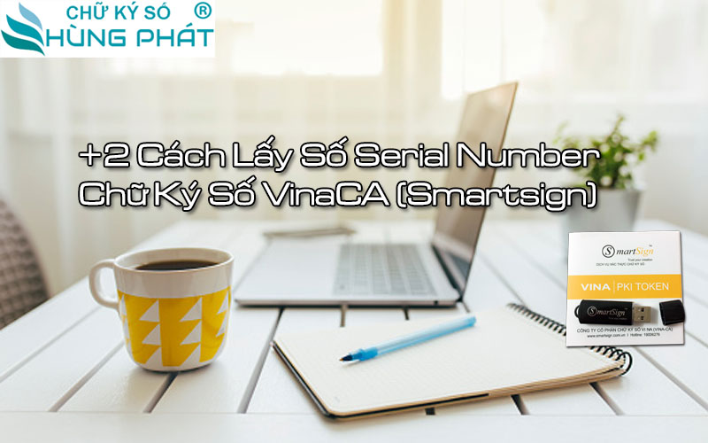 2-cach-lay-so-serial-number-chu-ky-so-vinaca-smartsign-1